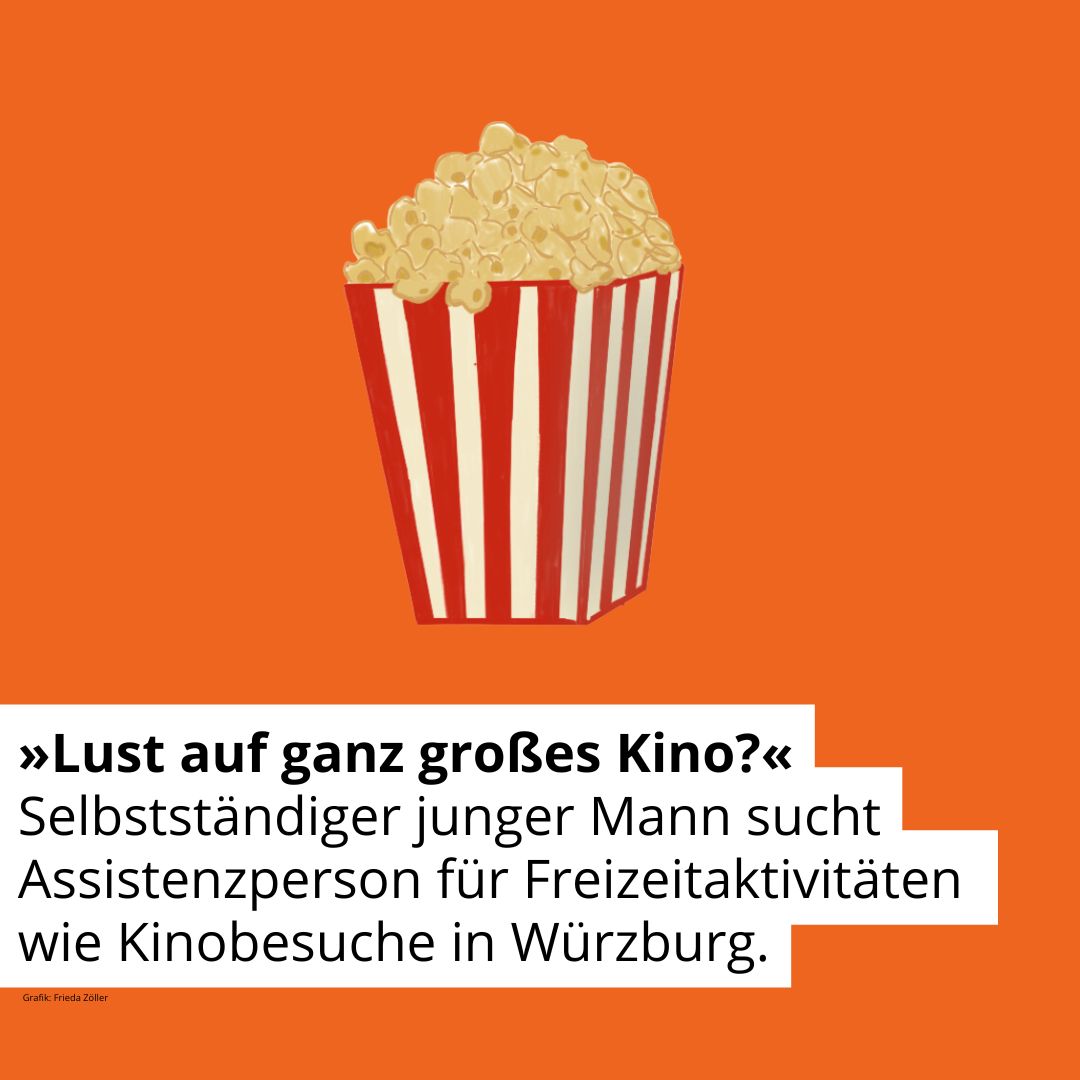 Zeichnung einer Popcorn-Tüte. Text: Lust auf ganz großes Kino? Selbstständiger junger Mann sucht Assistenzperson für Freizeitaktivitäten wie Kinobesuche in Würzburg.